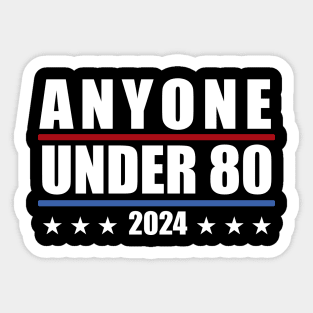 Anyone Under 80 2024 Sticker